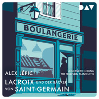 Lacroix und der Bäcker von Saint-Germain. Sein zweiter Fall - Alex Lépic - Hörbuch