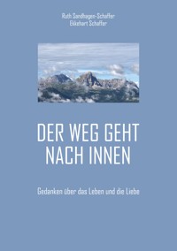 Der Weg geht nach Innen - Ruth Sandhagen-Schaffer - E-Book