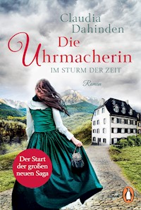 Die Uhrmacherin – Im Sturm der Zeit - Claudia Dahinden - E-Book