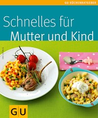 Schnelles für Mutter und Kind - Ira König - E-Book