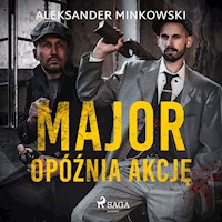 Major opóźnia akcję - Aleksander Minkowski - Hörbuch