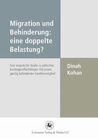 Migration und Behinderung: eine doppelte Belastung? - Dinah Kohan - E-Book