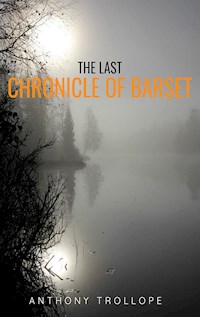 The Last Chronicle of Barset - Anthony Trollope - E-Book