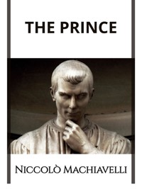 The Prince (Translated) - Niccolò Machiavelli - E-Book