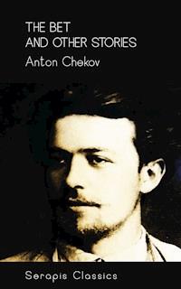 The Bet and Other Stories (Serapis Classics) - Anton Chekov - E-Book