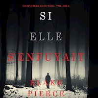 Si elle s'enfuyait (Un mystère Kate Wise—Volume 5) - Blake Pierce - Hörbuch
