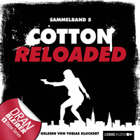Jerry Cotton - Cotton Reloaded, Sammelband 5: Folgen 13-15 - Linda Budinger - Hörbuch