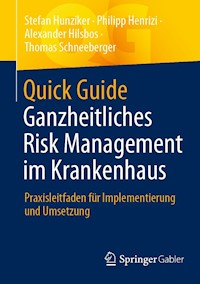 Quick Guide Ganzheitliches Risk Management im Krankenhaus - Stefan Hunziker - E-Book