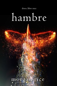 Hambre (Deseo, Libro once) - Morgan Rice - E-Book