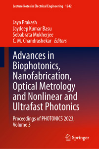 Advances in Biophotonics, Nanofabrication, Optical Metrology and Nonlinear and Ultrafast Photonics -  - E-Book