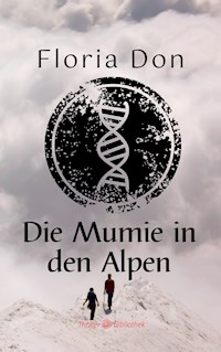 Die Mumie in den Alpen - Floria Don - E-Book