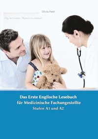 Lerne medizinische Terminologie mit dem Ersten Englischen Lesebuch für Medizinische Fachangestellte - Olivia Petit - E-Book