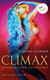Climax. Gefährlicher Höhepunkt - Tobsha Learner - E-Book