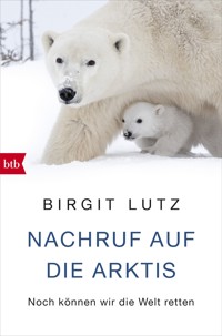 Nachruf auf die Arktis - Birgit Lutz - E-Book