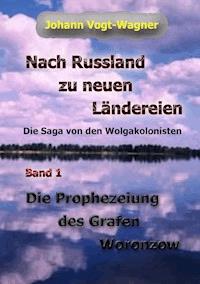 Nach Russland zu neuen Ländereien. Band 1 - Johann Vogt-Wagner - E-Book