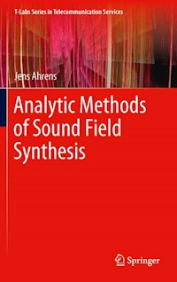 Analytic Methods of Sound Field Synthesis - Jens Ahrens - E-Book
