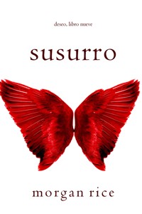 Susurro (Deseo, Libro nueve) - Morgan Rice - E-Book