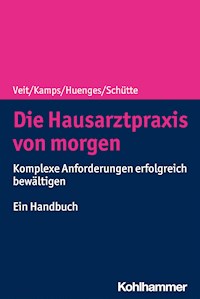 Die Hausarztpraxis von morgen - Bert Huenges - E-Book