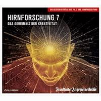 Hirnforschung 7 - Frankfurter Allgemeine Archiv - Hörbuch