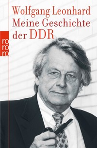 Meine Geschichte der DDR - Wolfgang Leonhard - E-Book