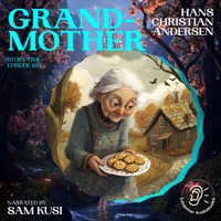 Grandmother (Story Time, Episode 100) - Hans Christian Andersen - Hörbuch