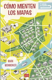 Cómo mienten los mapas - Mark Monmonier - E-Book