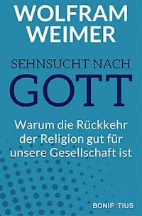 Sehnsucht nach Gott - Wolfram Weimer - E-Book