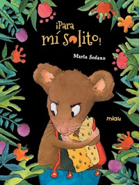 ¡Para mí solito! - Marta Sedano - E-Book