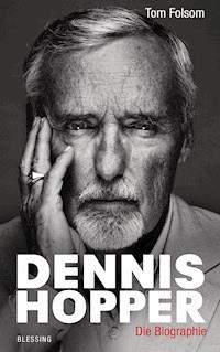Dennis Hopper - Tom Folsom - E-Book