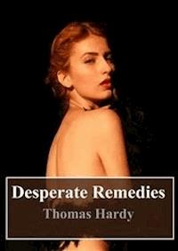 Desperate Remedies - Thomas Hardy. - E-Book