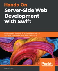 Hands-On Server-Side Web Development with Swift - Angus Yeung - E-Book