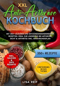 XXL Anti-Arthrose Kochbuch - Lisa Reif - E-Book