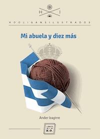 Mi abuela y diez más - Ander Izagirre - E-Book