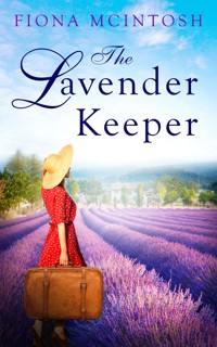The Lavender Keeper - Fiona McIntosh - E-Book