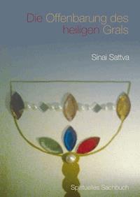 Die Offenbarung des heiligen Grals - Sinai Sattva - E-Book