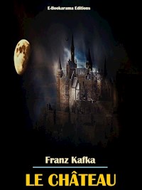 Le Château - Franz  kafka - E-Book