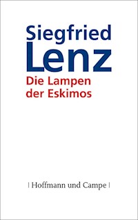 Die Lampen der Eskimos - Siegfried Lenz - E-Book