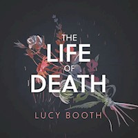 The Life of Death - Lucy Booth - Hörbuch