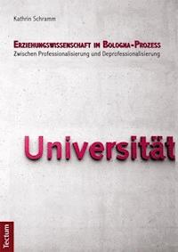 Erziehungswissenschaft im Bologna-Prozess - Kathrin Schramm - E-Book