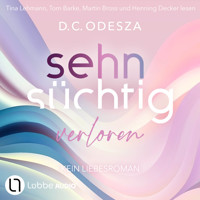 Sehnsüchtig Verloren - Sehnsüchtig, Teil 3 (Ungekürzt) - D. C. Odesza - Hörbuch
