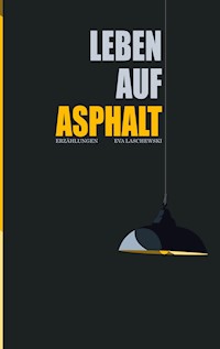 Leben auf Asphalt - Eva Laschewski - E-Book