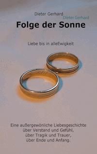 Folge der Sonne - Dieter Gerhard - E-Book