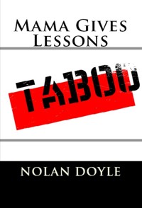 Mama Gives Lessons: Extreme Erotica - Nolan Doyle - E-Book