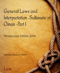General Laws and Interpretation -Sultanate of Oman -Part I - Henrietta Newton Martin - E-Book