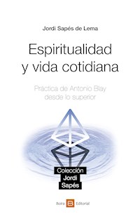 Espiritualidad y vida cotidiana - Jordi Sapés de Lema - E-Book