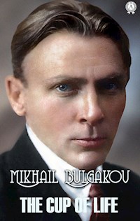 The Cup of Life - Mikhail Bulgakov - E-Book