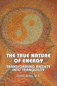 The True Nature of Energy - Diane Wing - E-Book
