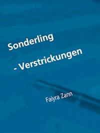 Sonderling - Verstrickungen - - Faiyra Zann - E-Book