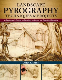 Landscape Pyrography Techniques & Projects - Lora S. Irish - E-Book