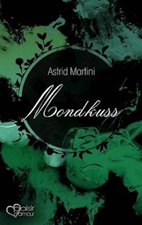 Mondkuss - Astrid Martini - E-Book